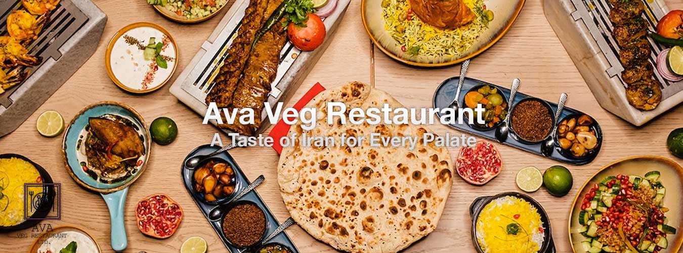 Ava Veg Restaurant – A Taste of Iran for Every Palate